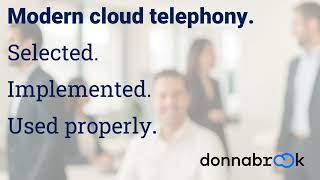 Modern Cloud Telephony — Selected. Implemented. Used Properly.