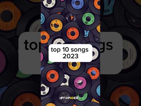 Top 10 Songs 2023