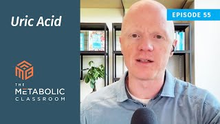 55: Uric Acid with Dr. Ben Bikman