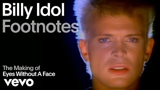 Billy Idol - The Making of 'Eyes Without A Face' (Vevo Footnotes)