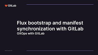 Flux bootstrap and manifest synchronization with GitLab