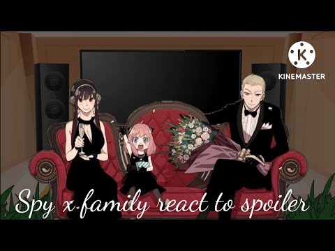 🥗🥗++ - spy x family react to spoiler - ++🥗🥗