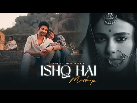 Ishq Hai Mashup | Chillout Vibes | Sahiba | Arijit Singh | Vishal Mishra | Best Of Love Songs 2025