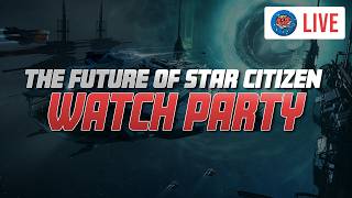 🔴Star Citizen Gameplay & Design SCL Watch Party | Future of The Game