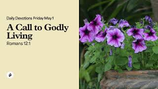 A Call to Godly Living – Daily Devotional