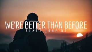 We’re Better Than Before 💙 | Healing Emotional EDM Love Song | Elara June × DT