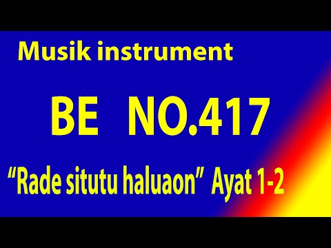 Buku Ende (BE) NO. 417 RADE SITUTU HALUAON (Ayat 1- 2) Musik Box Original