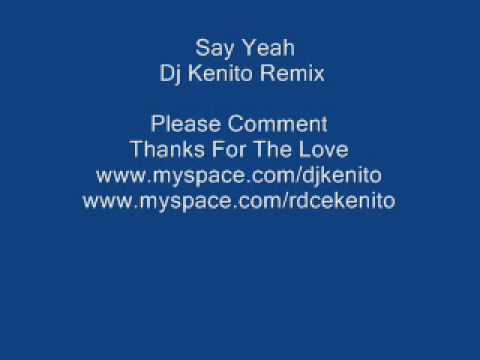 Say Yeah(With Lyrics) Dj Kenito Freestyle/Remix-Wizz