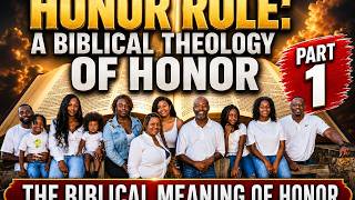 HONOR ROLE: A BIBLICAL THEOLOGY OF HONOR (PART 1)