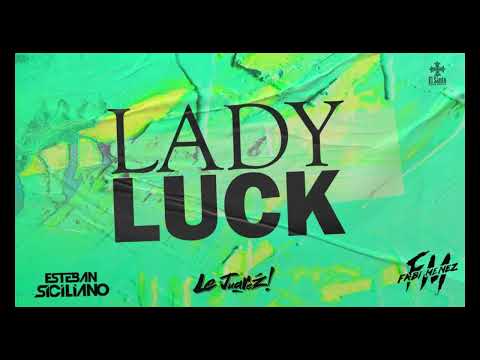 Lady Luck (Esteban Siciliano & Le Juarez Ft. Fabi Menez Remix)