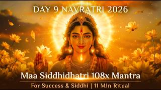 Day 9 Navratri 2026 🕉️ | Maa Siddhidhatri 108x Mantra for Success & Siddhi | 11 Min Ritual