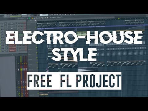 [Free FLP] Electro House Style Project