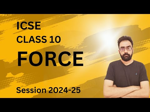"Force Explained | ICSE Class 10 Physics