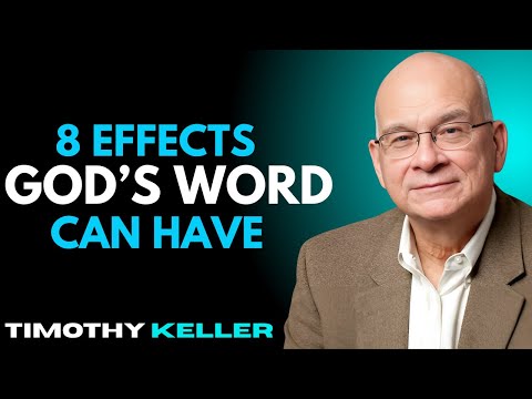 8 Effects God’s Word Can Have In Your Life | Timothy Keller Motivational Speech