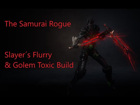 Wolcen 1.1.6.9 The Samurai Rogue. Slayer´s Flurry & Golem Toxic Build