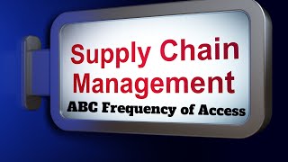 ABC Frequency of Access in Supply Chain Management: Optimizing Warehouse Efficiency