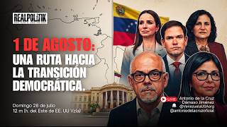 Realpolitik: 1 de agosto: Una ruta hacia la transición democrática