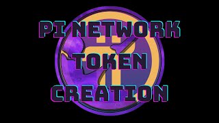 Pi Network - Token Creation