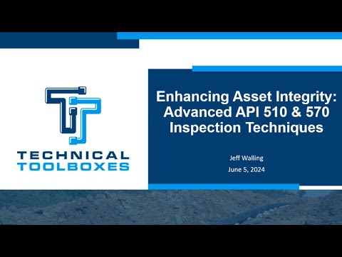 Enhancing Asset Integrity Advanced API 510 & 570 Inspection Techniques with Jeff Walling