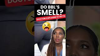 Is The BBL SMELL Real? Dr. Frita Explains 5 Important Facts About The Brazilian Butt Lift