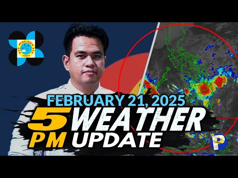 February 21, 2025 (Friday-5PM) PAG ASA Weather Update 5PM