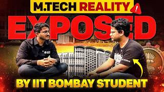 M.Tech Reality Exposed by IIT Bombay Student | Hidden Truth About MTech in India
