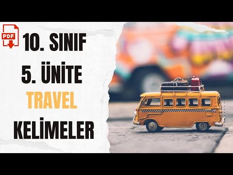 10. SINIF İNGİLİZCE 5. ÜNİTE TRAVEL KELİMELER - QUIZ + PDF
