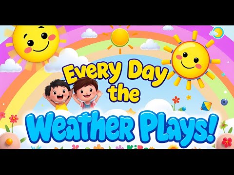 Everyday the Weather Plays