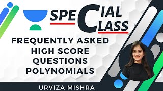 Frequently Asked High Score Questions | Polynomials | Unacademy Special Classes | Sangeeta Kataria