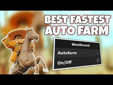 New Best Westbound Script | Fastest Free Auto Farm | 800k/Day [KEYLESS]