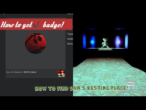 How to get the ✔️ badge and find Sam’s Resting Place in bear