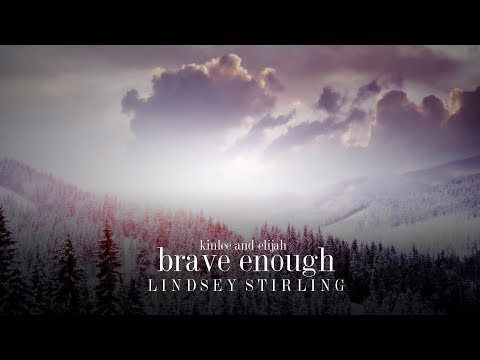 Brave Enough - Lindsey Stirling Ft Christina Perri Lyrics
