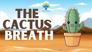 Cactus Breathing Exercise for Kids | Improve Focus & Lung Capacity | Yoga for Kids | Yoga Guppy