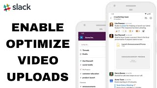 How To Enable Optimize Video Uploads On Slack App