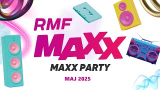 RMF MAXX Hity Na MAXXa - MaxxParty - Maj 2025