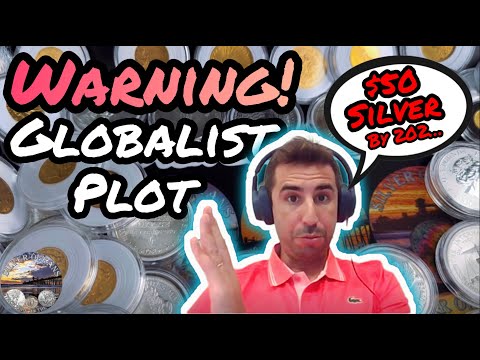 Warning! Astonishing Secret Globalist Plot and Silver and Gold