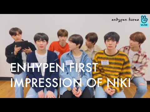 ENHYPEN member first impression with each other (NIKI)- ENHYPEN first VLIVE