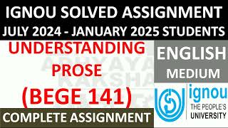 BEGE 141 || UNDERSTANDING PROSE || IGNOU SOLVED ASSIGNMENT 2024-2025 || JULY 2024 - JANUARY 2025 ||