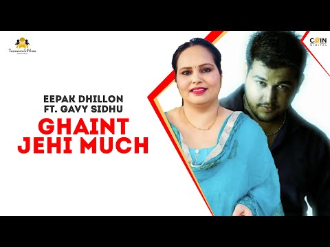 Ghaint Jehi Muchh By Deepak Dhillon Ft. Gavy Sidhu (Full Song) Teamwork Filmz