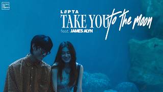 Take you to the moon - Lipta feat. James Alyn [Official MV]
