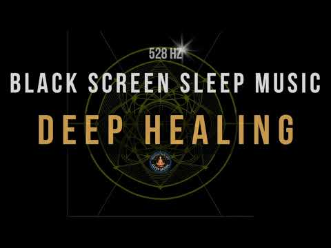 🌙 Black Screen Sleep Music 🎵 528 Hz Miracle Tone 💤 Deep Healing Sleep Solfeggio Frequencies