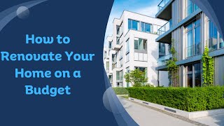 How to Renovate Your Home on a Budget