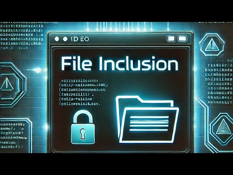 "File Inclusion Vulnerabilities: Understanding LFI & RFI Exploits"