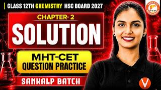 Solution Chemistry Class 12th | All MHT-CET Questions Practice  | HSC Board 2027 | By Vanshika Mam