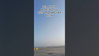 AIR INDIA TAKE OFF FOG VIEW #airplane#bangalore#lufthansa#express#youtubeshorts#shorts#shortvideo