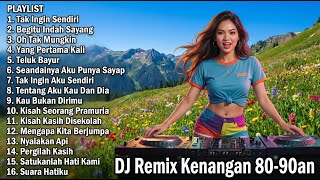 DJ REMIX Lagu NOSTALGIA Indonesia Terbaik Dan Terpopuler | Tak Ingin Sendiri - Begitu Indah Sayang