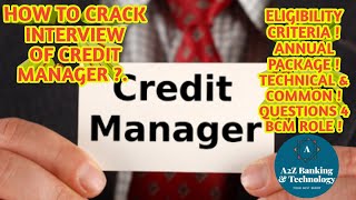 HOW TO CRACK INTERVIEW OF CREDIT MANAGER || ELIGIBILITY || PACKAGE || TECHNICAL QUESTION OF BCM ROLE