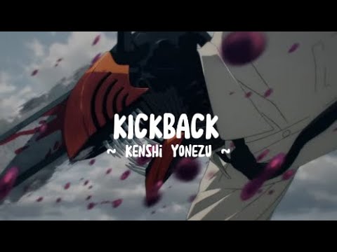 Kenshi Yonezu - KICKBACK | Chainsaw Man Opening full (lyrics)