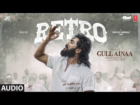 RETRO: Gull Ainaa (Audio) | Suriya | Pooja Hegde | Santhosh Narayanan | Hriday Gattani, Raqueeb Alam