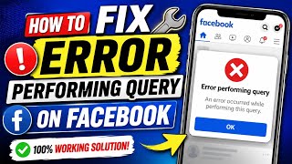 How to Fix Error Performing Query on Facebook 